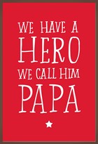 we have a hero we call him papa chocolade